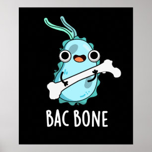 Bac Bone Funny Bacteria Pun  Poster