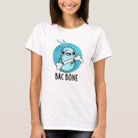 Bac Bone Funny Bacteria Pun 
