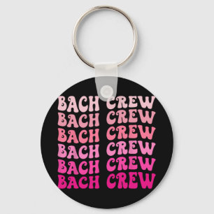Bach Crew The Bride Bridal Party Bachelorette Matc Keychain