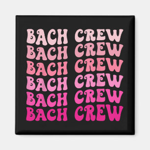 Bach Crew The Bride Bridal Party Bachelorette Matc Magnet