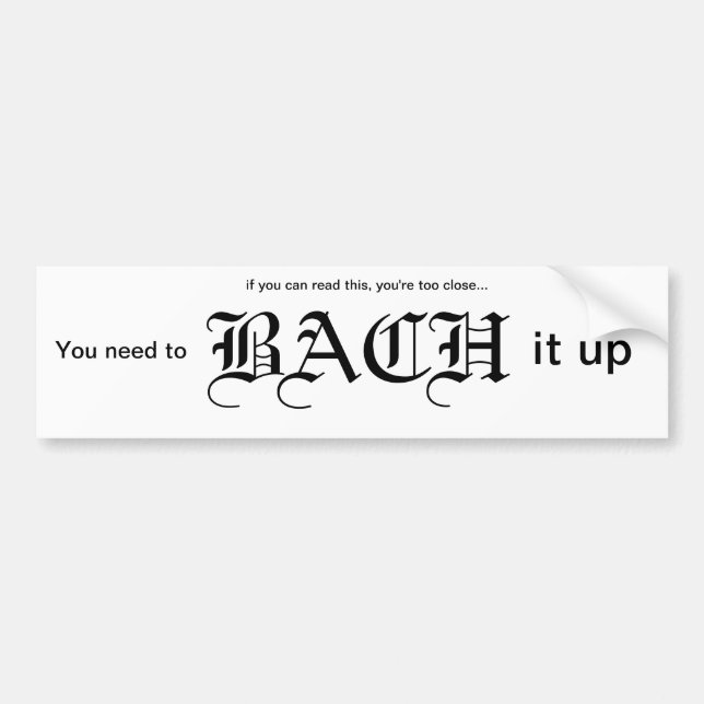 Bach it up bumper sticker (Front)