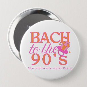 Bach to the 90s – Retro Bachelorette Party Design 4 Inch Round Button