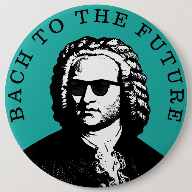 Bach to the Future 6 Inch Round Button (Front)