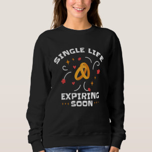 Bachelor Bachelorette Party Single Life Jga Groom Sweatshirt