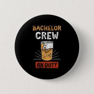 Bachelor Crew On Duty Bride Party Groom Team  2 Inch Round Button