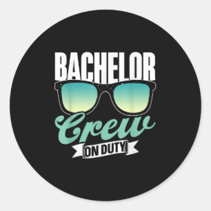 Bachelor Crew On Duty Team Party Groom Bride Bache Classic Round Sticker