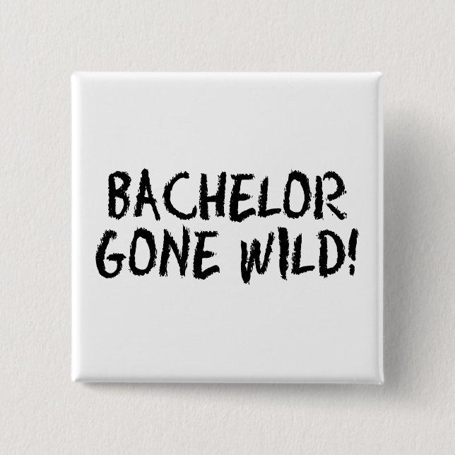 Bachelor Gone Wild (Blk) 2 Inch Square Button (Front)