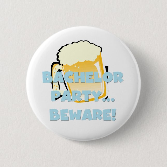 Bachelor Party Beware T-shirts and Gifts 2 Inch Round Button (Front)