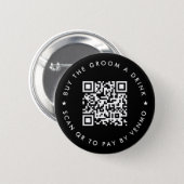 Bachelor Party Buy The Groom A Drink QR Code Black 2 Inch Round Button (Front & Back)