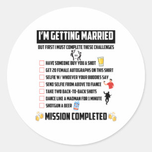 Bachelor Party Challenges - Funny Groom Challenge  Classic Round Sticker