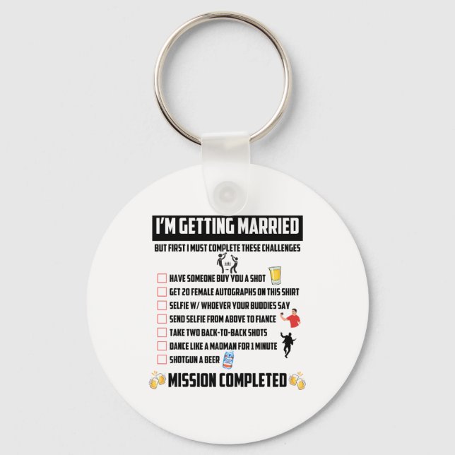 Bachelor Party Challenges - Funny Groom Challenge  Keychain (Front)
