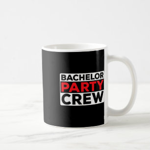 Bachelor Party Crew Bride Groom Team 1  Coffee Mug
