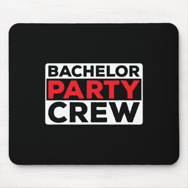 Bachelor Party Crew Bride Groom Team 1  Mouse Pad (Front)