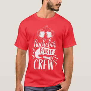 Bachelor Party Crew Team Groom Bride  T-Shirt