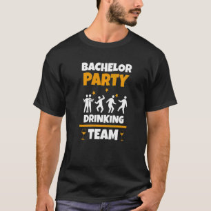 Bachelor Party Drinking Team  Bachelorette Party G T-Shirt