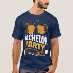 Bachelor Party Drinking Team Bride GroomT-Shirt T-Shirt