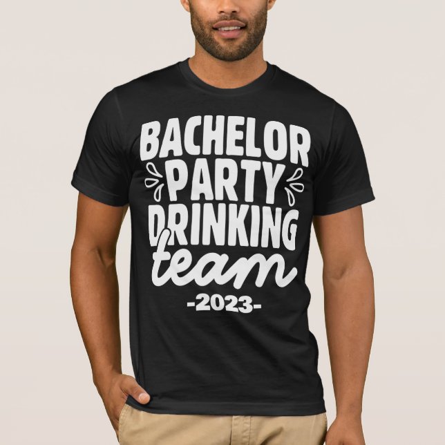 Bachelor Party Drinking Team, Customizable T-Shirt (Front)