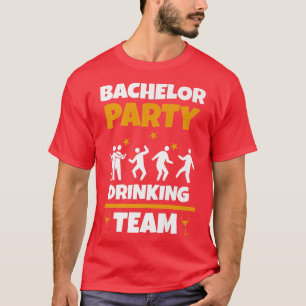 Bachelor Party Drinking Team Funny Bachelorette Pa T-Shirt
