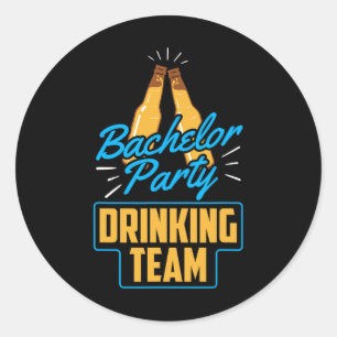 Bachelor Party Drinking Team Groom Bride Classic Round Sticker