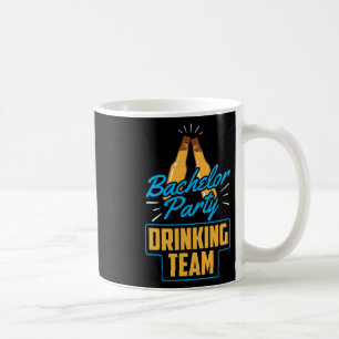 Bachelor Party Drinking Team Groom Bride Coffee Mug