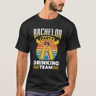 Bachelor Party Drinking Team Groom Bride T-Shirt