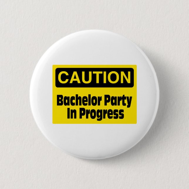 Bachelor Party In Progress 2 Inch Round Button (Front)