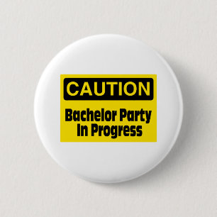 Bachelor Party In Progress 2 Inch Round Button