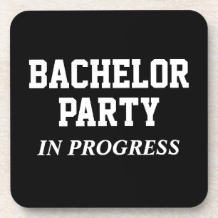 Bachelor Party In Progress Coaster