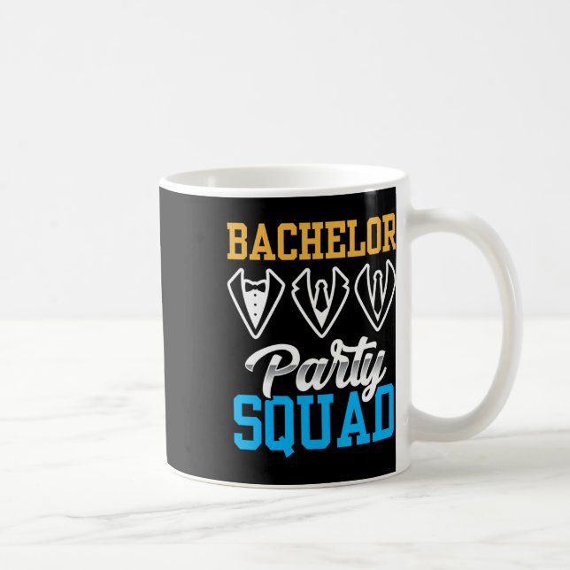 Bachelor Party Squad Bride Team Groom  Coffee Mug (Right)