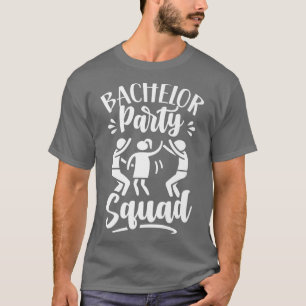 Bachelor Party Squad Groom Bride Team T-Shirt