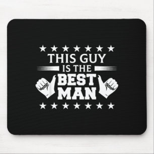 Bachelor Party This Guy Is The Man Wedding Themed Mouse Pad