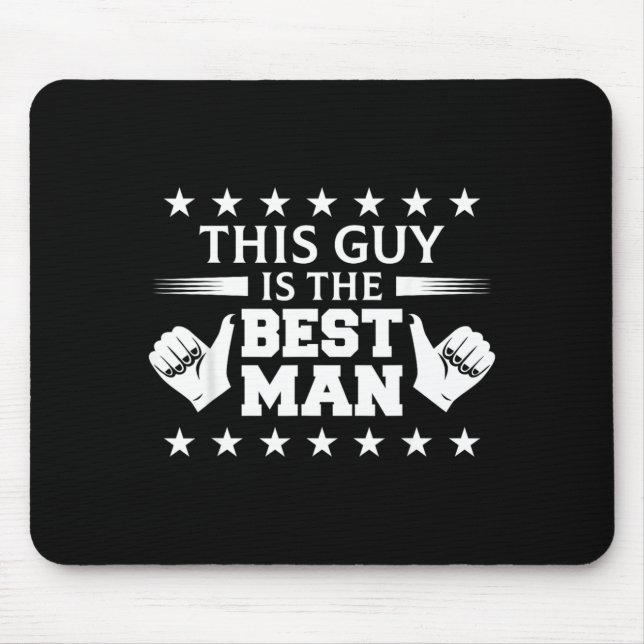 Bachelor Party This Guy Is The Man Wedding Themed Mouse Pad (Front)