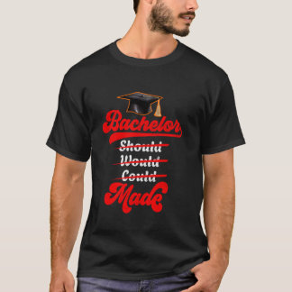 BACHELOR SHOULD WOULD COULD MADE Funny Bachelor De T-Shirt