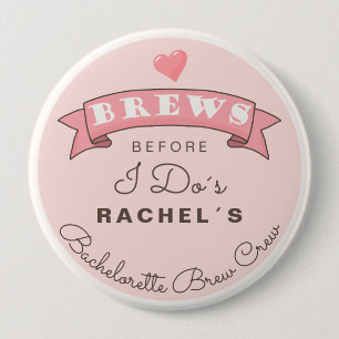 Bachelorette brew crew 4 inch round button