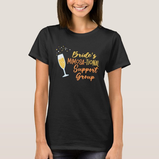 Bachelorette Bridal Party Mimosa tional Support Gr T-Shirt (Front)