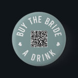 Bachelorette Buy The Bride A Drink Venmo QR Code B 2 Inch Round Button<br><div class="desc">Have everyone at the bachelorette party wear these buttons out and let the bride drink free all night!</div>