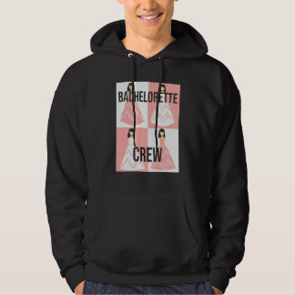 Bachelorette Crew bride evening bechlorette party  Hoodie