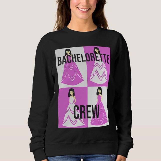 Bachelorette Crew bride evening bechlorette party  Sweatshirt (Front)