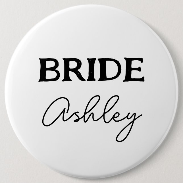 Bachelorette Party Black And White Bride Name 6 Inch Round Button (Front)