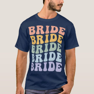 Bachelorette Party Bride Bridesmaids Women Groovy T-Shirt