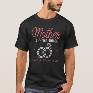 Bachelorette Party Bride Mother Women Mom Wedding  T-Shirt