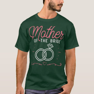 Bachelorette Party Bride Mother Women Mom Wedding T-Shirt