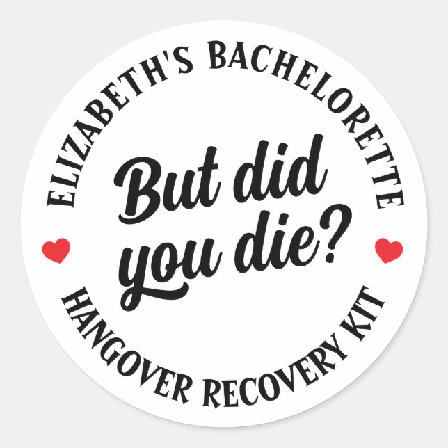Bachelorette Party But Did You Die? Hangover Kit   Classic Round Sticker (Front)