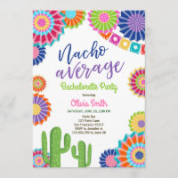 Bachelorette party Fiesta Invitation Nacho Average