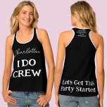 Bachelorette Party I Do Crew Brides Name Black Tank Top<br><div class="desc">This personalized bride to be's tank top features trendy bold white text on both sides. A quality black top that stands out from the crowd. A great tee for your,  'I Do Crew.' To change or delete the text click on the personalize button.</div>