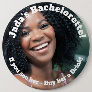 Bachelorette Party Photo Pinback Button, HUGE 6 in Inch Round Button