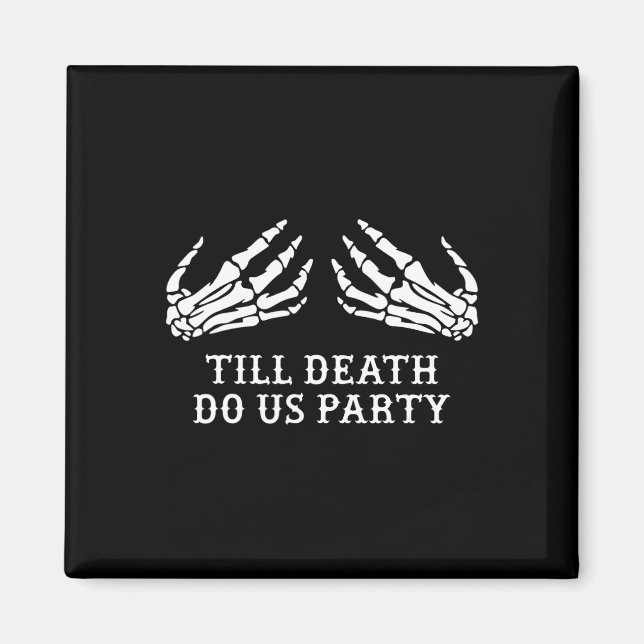 Bachelorette Party Till Death Do Us Party Hallowee Magnet (Front)