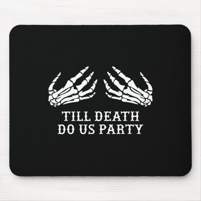 Bachelorette Party Till Death Do Us Party Hallowee Mouse Pad (Front)