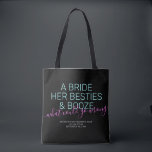 Bachelorette Personalized Bride Besties Booze Tote Bag<br><div class="desc">Funny Neon Pink, Black and Teal Las Vegas Bachelorette custom tote bag with "A bride, her besties, and booze ... what could go wrong?" funny quote in modern trendy large font with calligraphy script accent and personalized text for the occasion, date, and location. All colours and fonts are editable if...</div>
