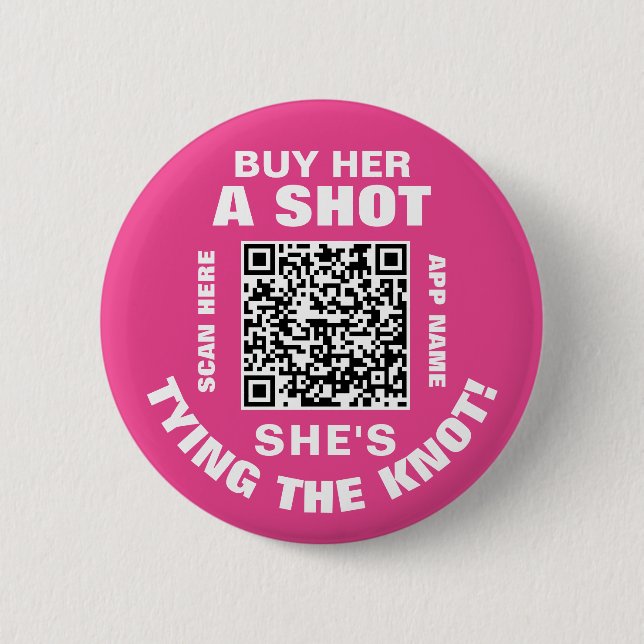 Bachelorette QR Code Buy Her Shot She's Tying Knot 2 Inch Round Button (Front)